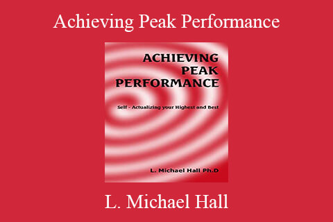 L. Michael Hall – Achieving Peak Performance