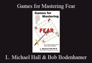 L. Michael Hall & Bob Bodenhamer – Games for Mastering Fear