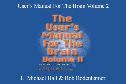 L. Michael Hall & Bob Bodenhamer – User’s Manual For The Brain Volume 2