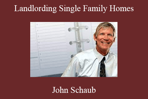 John Schaub – Landlording Single Family Homes