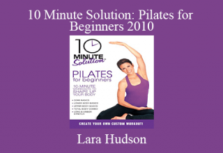 Lara Hudson – 10 Minute Solution: Pilates for Beginners 2010