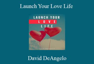 David DeAngelo – Launch Your Love Life