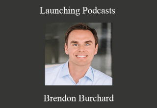 Brendon Burchard – Launching Podcasts