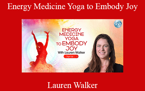 Lauren Walker – Energy Medicine Yoga to Embody Joy