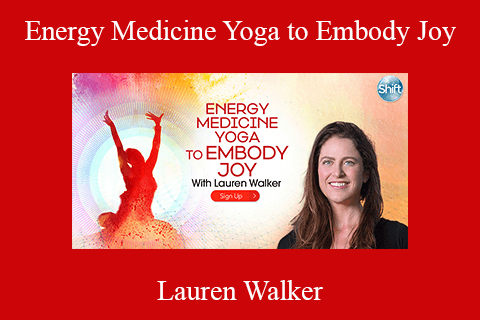 Lauren Walker – Energy Medicine Yoga to Embody Joy