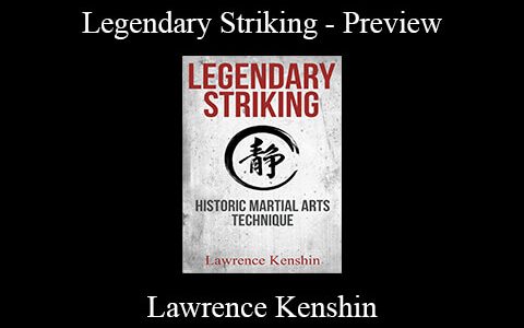 Lawrence Kenshin – Legendary Striking – Preview