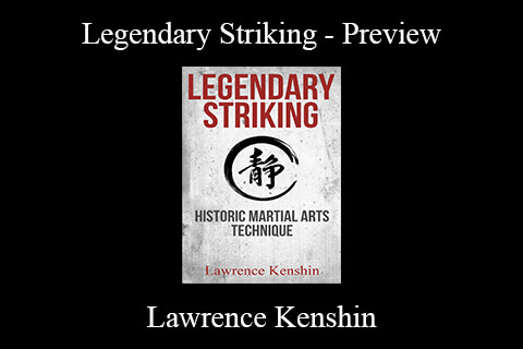 Lawrence Kenshin – Legendary Striking – Preview