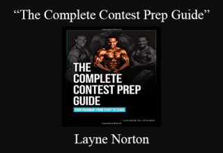 Layne Norton – “The Complete Contest Prep Guide”