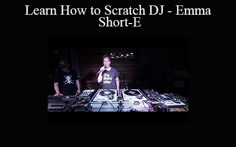 Learn How to Scratch DJ – Emma Short-E