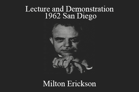 Milton Erickson – Lecture and Demonstration 1962 San Diego