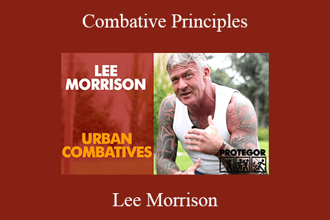 Lee Morrison – Combative Principles