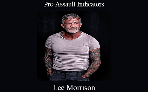 Lee Morrison – Pre-Assault Indicators