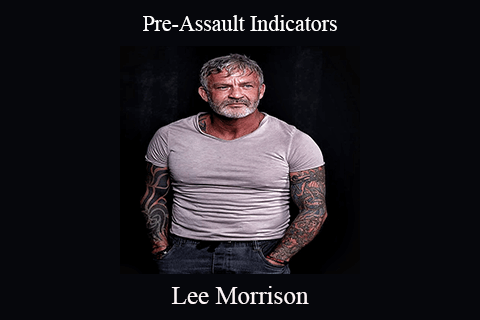 Lee Morrison – Pre-Assault Indicators