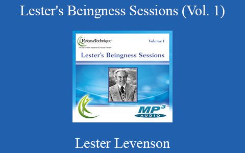 Lester Levenson – Lester’s Beingness Sessions (Vol. 1)