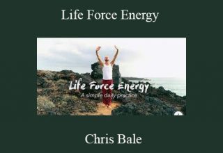 Chris Bale – Life Force Energy