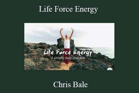 Chris Bale – Life Force Energy