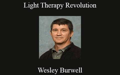 Wesley Burwell – Light Therapy Revolution