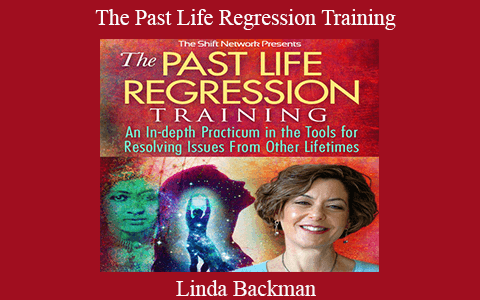 The Past Life Regression Training with Linda Backman