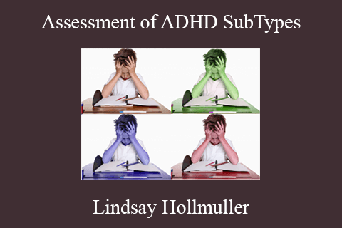 Lindsay Hollmuller – Assessment of ADHD SubTypes