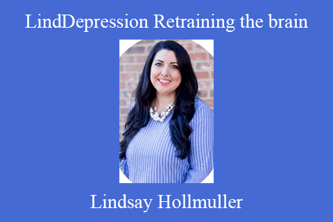 Lindsay Hollmuller – Depression Retraining the brain