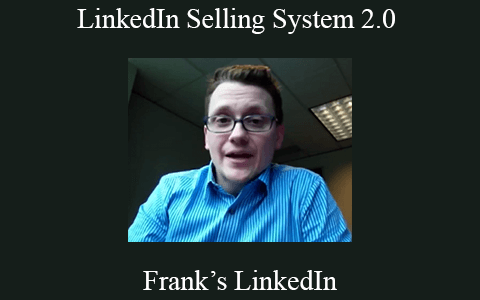 Frank’s LinkedIn – LinkedIn Selling System 2.0