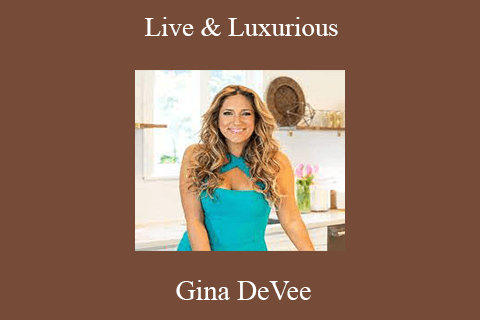 Gina DeVee – Live & Luxurious