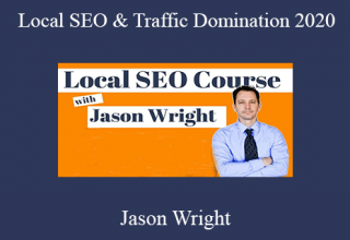 Jason Wright – Local SEO & Traffic Domination 2020