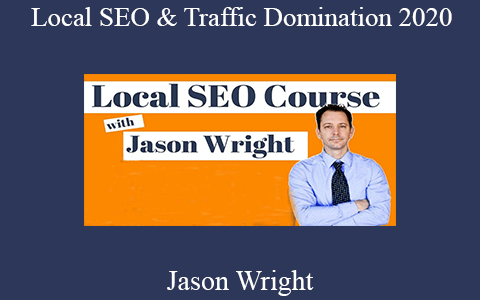 Jason Wright – Local SEO & Traffic Domination 2020