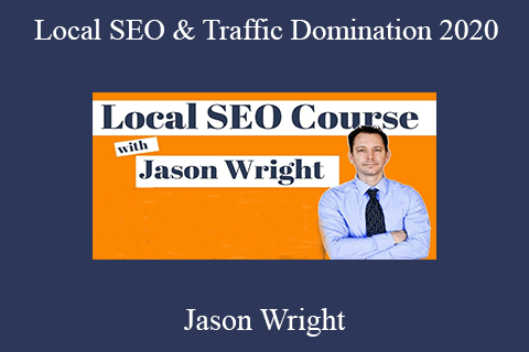 Jason Wright – Local SEO & Traffic Domination 2020