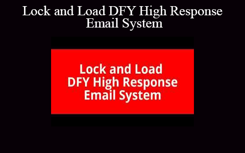 Lee Nazal – Lock and Load DFY High Response Email System