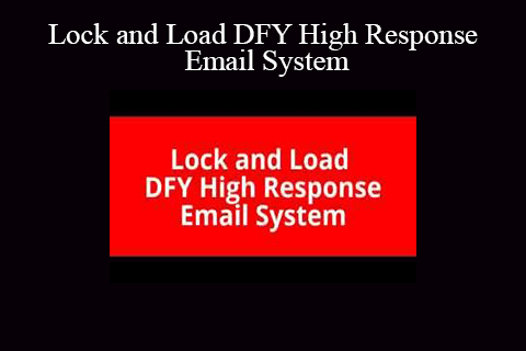 Lee Nazal – Lock and Load DFY High Response Email System