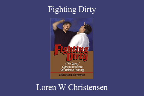 Loren W Christensen – Fighting Dirty