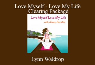 Lynn Waldrop – Love Myself – Love My Life Clearing Package