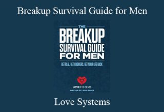 Love Systems – Breakup Survival Guide for Men