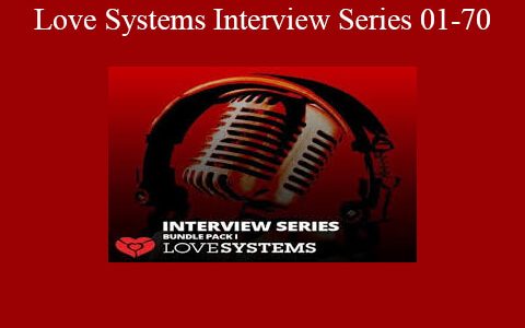 Various – Love Systems Interview Series 01-70