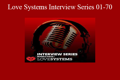 Various – Love Systems Interview Series 01-70