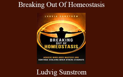 Ludvig Sunstrom – Breaking Out Of Homeostasis