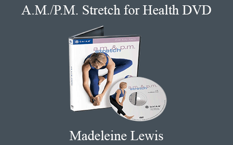 Madeleine Lewis – A.M./P.M. Stretch for Health DVD