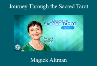 Magick Altman – Journey Through the Sacred Tarot