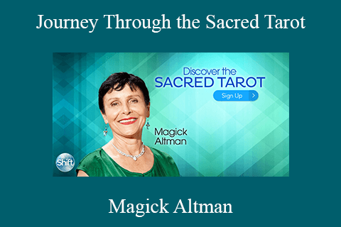 Magick Altman – Journey Through the Sacred Tarot