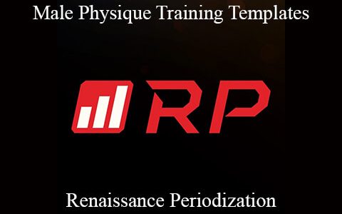 Renaissance Periodization – Male Physique Training Templates