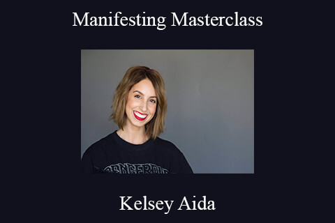 Kelsey Aida – Manifesting Masterclass