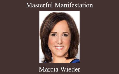 Marcia Wieder – Masterful Manifestation