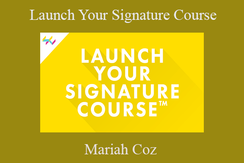 Mariah Coz – Launch Your Signature Course