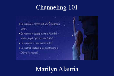 Marilyn Alauria – Channeling 101