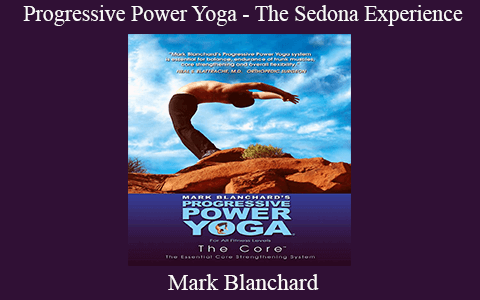 Mark Blanchard – Progressive Power Yoga – The Sedona Experience