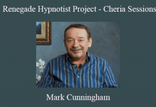 Mark Cunningham – Renegade Hypnotist Project – Cheria Sessions