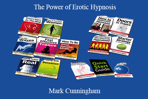 Mark Cunningham – The Power of Erotic Hypnosis