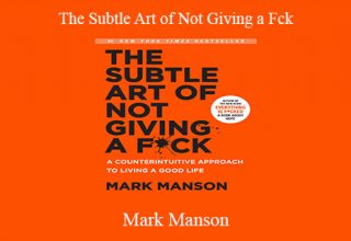 Mark Manson – The Subtle Art of Not Giving a Fck