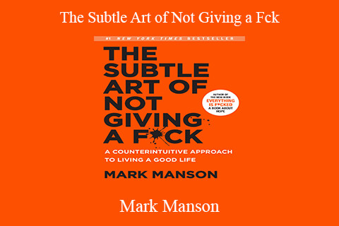 Mark Manson – The Subtle Art of Not Giving a Fck